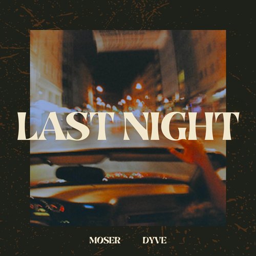 Moser, DYVE - Last Night [254509242001]